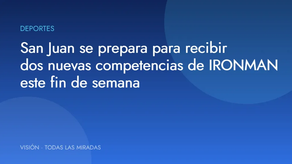San Juan se prepara para recibir dos nuevas competencias de IRONMAN este fin de semana